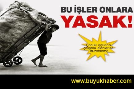 Çocukların bu işlerde çalışması yasak 