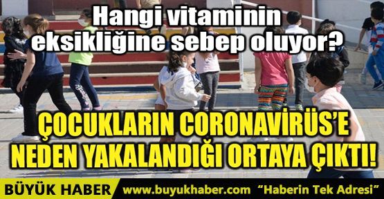 ÇOCUKLARIN CORONAVİRÜS’E NEDEN YAKALANDIĞI ORTAYA ÇIKTI