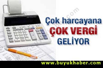 Çok harcayana, çok vergi geliyor..