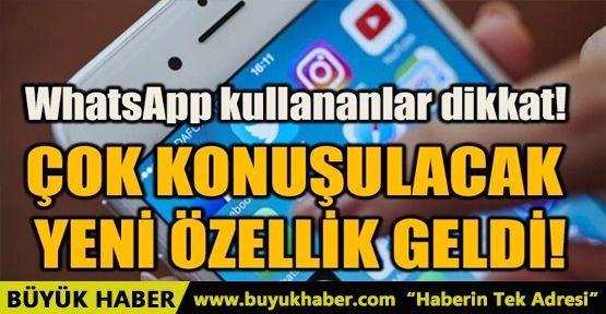 ÇOK KONUŞULACAK YENİ ÖZELLİK GELDİ