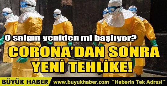 CORONA'DAN SONRA YENİ TEHLİKE