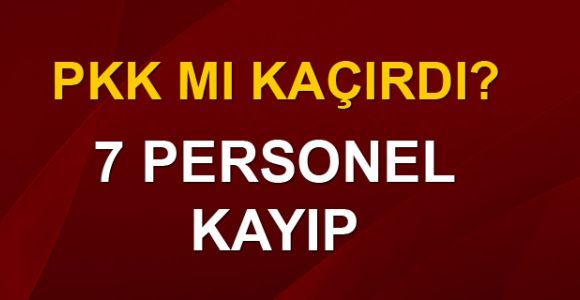 Çukurca'da 7 gümrük personelinden haber alınamıyor