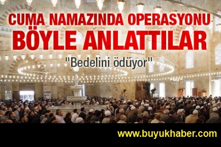 Cuma namazında operasyonu böyle anlattılar