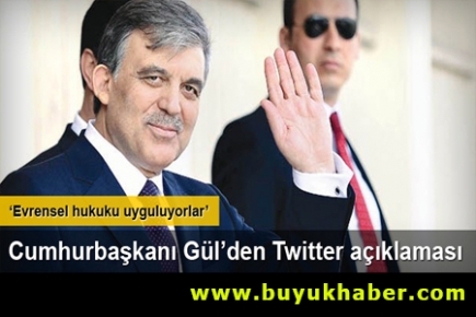 Cumhurbaşkanı Abdullah Gül'den Twitter açıklaması