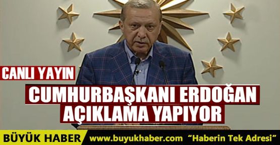 Cumhurbaşkanı Erdoğan açıklama yaptı