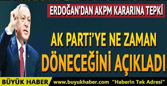 Cumhurbaşkanı Erdoğan AK Parti'ye ne zaman döneceğini açıkladı