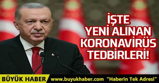 Cumhurbaşkanı Erdoğan yeni koronavirüs tedbirlerini açıkladı