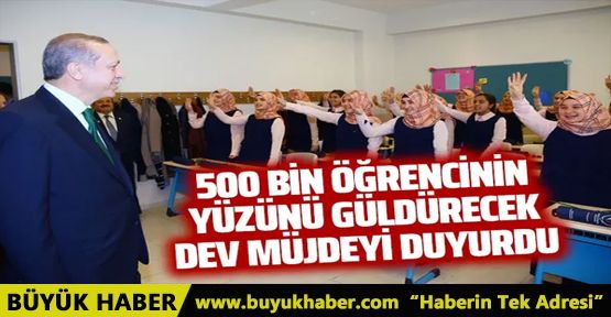 Cumhurbaşkanı Erdoğan'dan 500 bin öğrenciye müjde