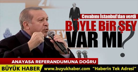 Cumhurbaşkanı Erdoğan'dan Kılıçdaroğlu'na cevap: Var mı böyle bir şey!