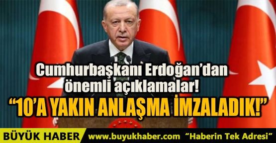 CUMHURBAŞKANI ERDOĞAN’DAN ÖNEMLİ AÇIKLAMALAR!