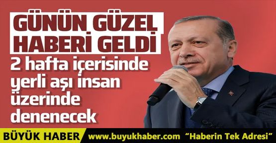 Cumhurbaşkanı Erdoğan'dan yerli aşı müjdesi geldi