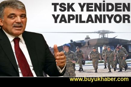 Cumhurbaşkanı Gül: TSK yeniden yapılanıyor