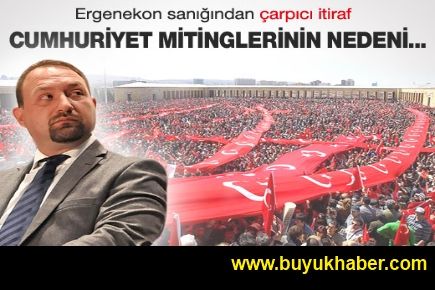 Cumhuriyet Mitinglerine dair tarihi itiraf