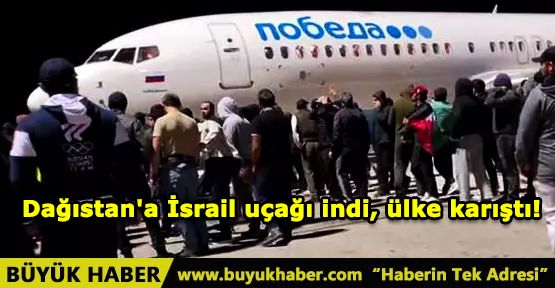 Dağıstan'a İsrail uçağı indi, ülke karıştı