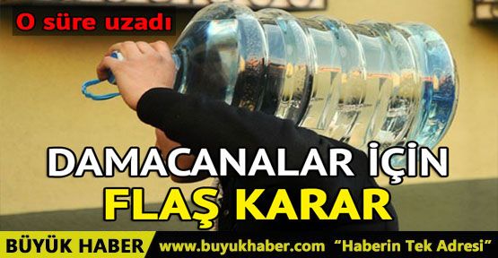 Damacanaları kullanma süresi uzadı