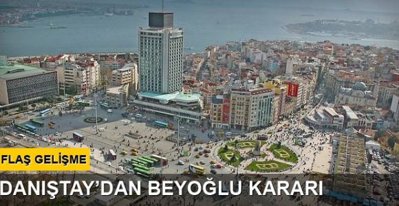 Danıştay'dan flaş Beyoğlu kararı