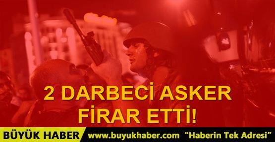 Darbeci iki asker GATA'dan firar etti