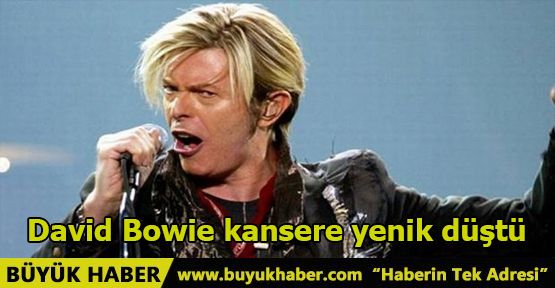 David Bowie kansere yenik düştü