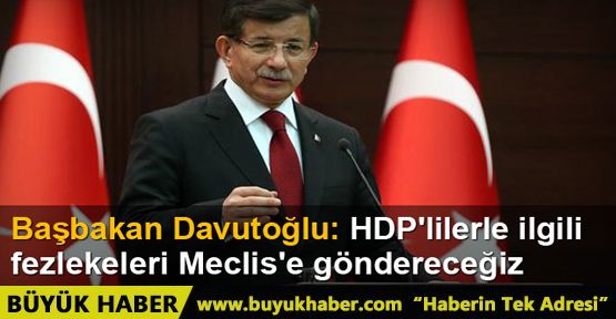 Davutoğlu HDP'lilerle ilgili fezlekeleri Meclis'e göndereceğiz