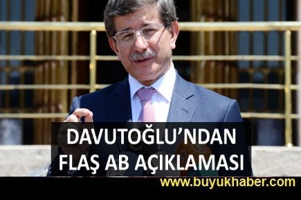 Davutoğlu'ndan flaş AB açıklaması