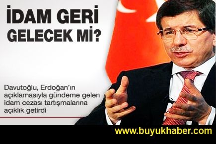 Davutoğlu'ndan idam açıklaması!