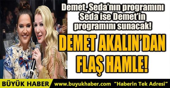 DEMET AKALIN’DAN FLAŞ HAMLE