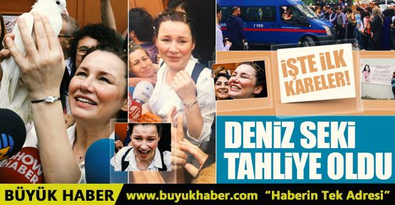 Deniz Seki tahliye oldu!