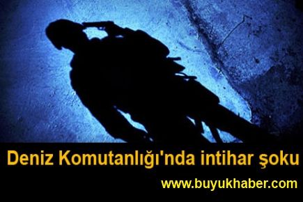 Deniz Üs Komutanlığı'nda intihar şoku