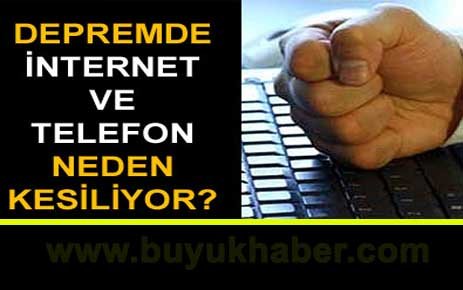 Depremde internet ve telefon neden kesiliyor.