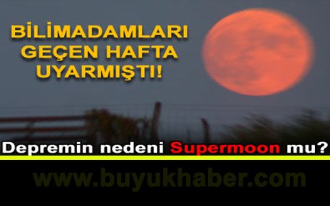 Depremin nedeni ‘Supermoon' mu?