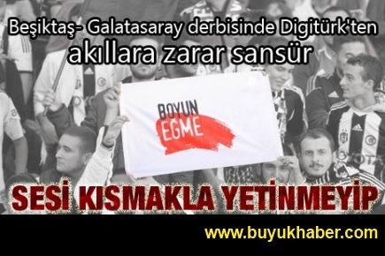 Derbi Maça Büyük Sansür