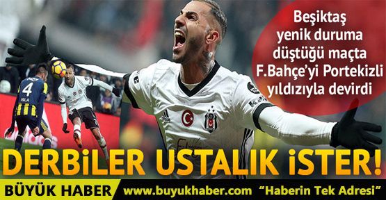 Derbiler ustalık ister