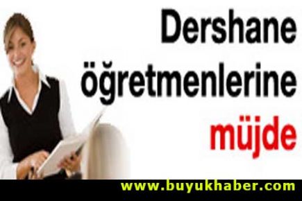 Dershane öğretmenlerine müjde