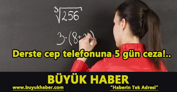 Derste cep telefonuna 5 gün ceza!..