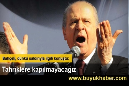 Devlet Bahçeli Acımız çok büyük ama kışkırtmalara kapılmayacağız