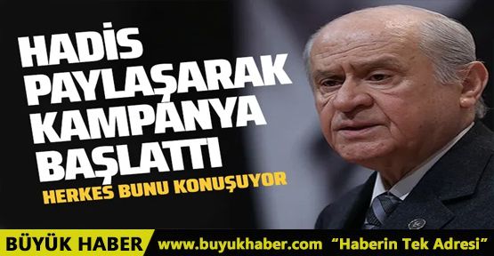 Devlet Bahçeli hadis paylaşarak kampanya başlattı