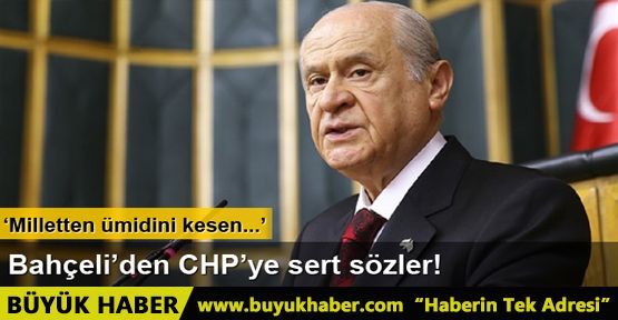 Devlet Bahçeli'den CHP'ye sert sözler