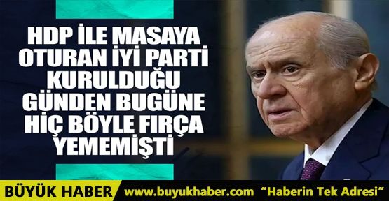 Devlet Bahçeli'den HDP ile masaya oturan İYİ Parti'ye zehir zemberek sözler