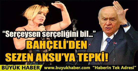 DEVLET BAHÇELİ'DEN SEZEN AKSU'YA SERT SÖZLER