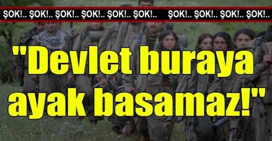 Devlet buraya ayak basamaz