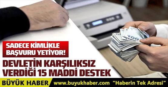 Devletin vatandaşa karşılıksız verdiği 15 destek!