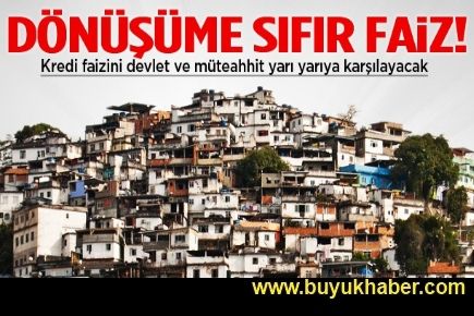 Devletten dönüşüme sıfır faiz