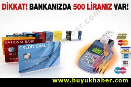 Dikkat! Bankanızda 500 liranız var!