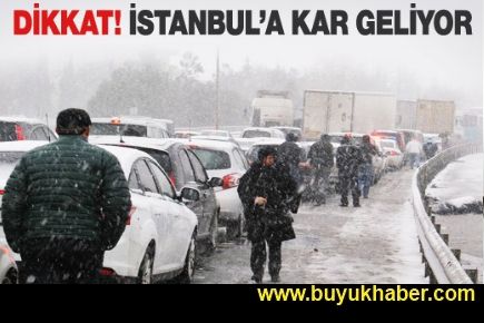 Dikkat İstanbul'a kar geliyor