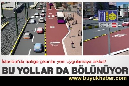 Dikkat! İstanbul'da bu yollar da bölünüyor