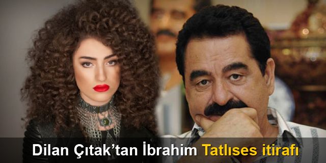 Dilan Çıtak'tan İbrahim Tatlıses'e mesaj