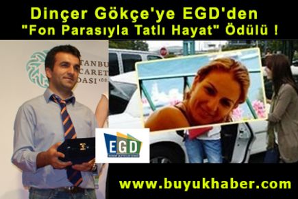 Dinçer Gökçe'ye EGD'den  
