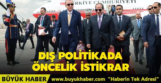 Dış politikada öncelik istikrar ve insani yardım