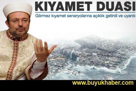 Diyanet Başkanı Mehmet Görmez'den kıyamet duası