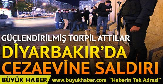 Diyarbakır’da cezaevine saldırı! 